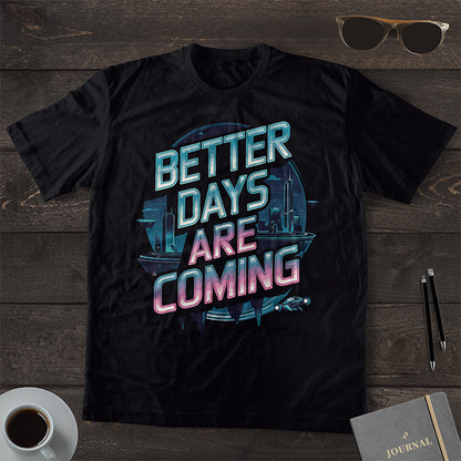 Better Days Are Coming