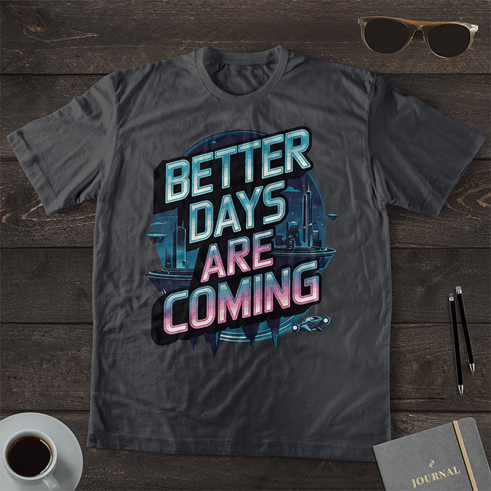 Better Days Are Coming