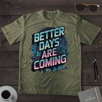 Better Days Are Coming