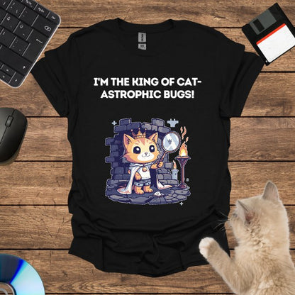 I'm the king of cat-astrophic bugs!