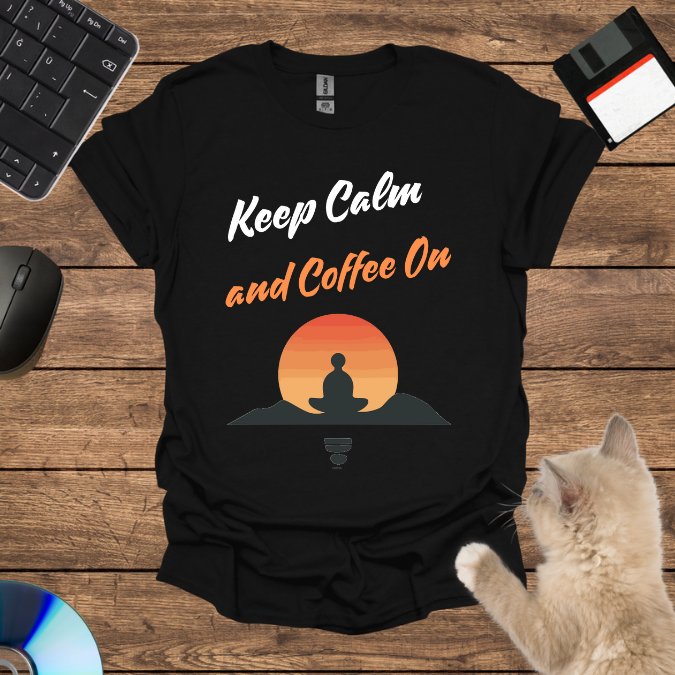 Keep Calm and Coffee On T-Shirt