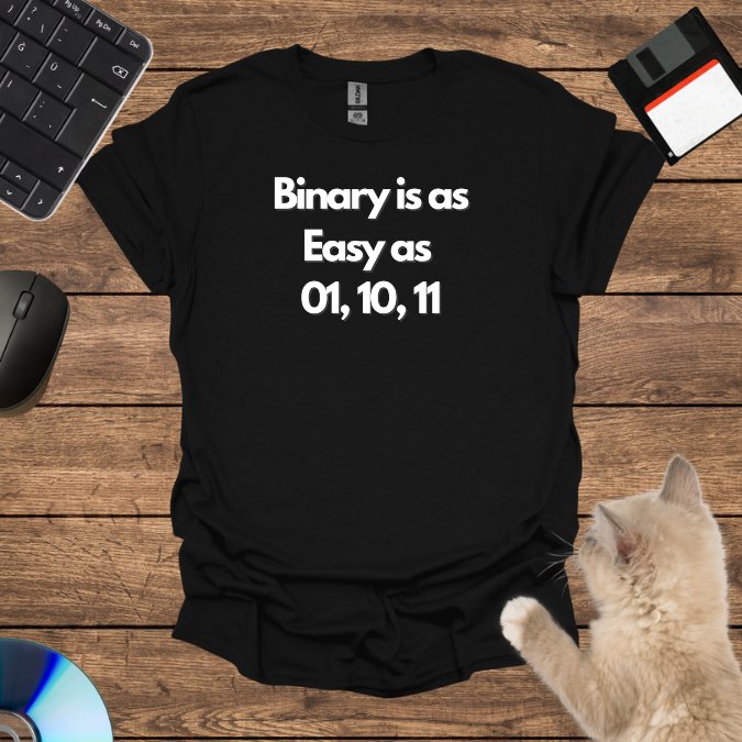 Binary is as Easy as 01, 10, 11 T-Shirt