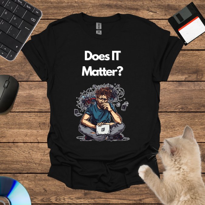 Does IT Matter? T-Shirt