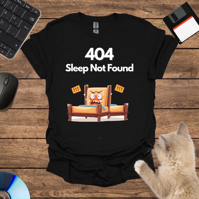 404: Sleep Not Found T-Shirt