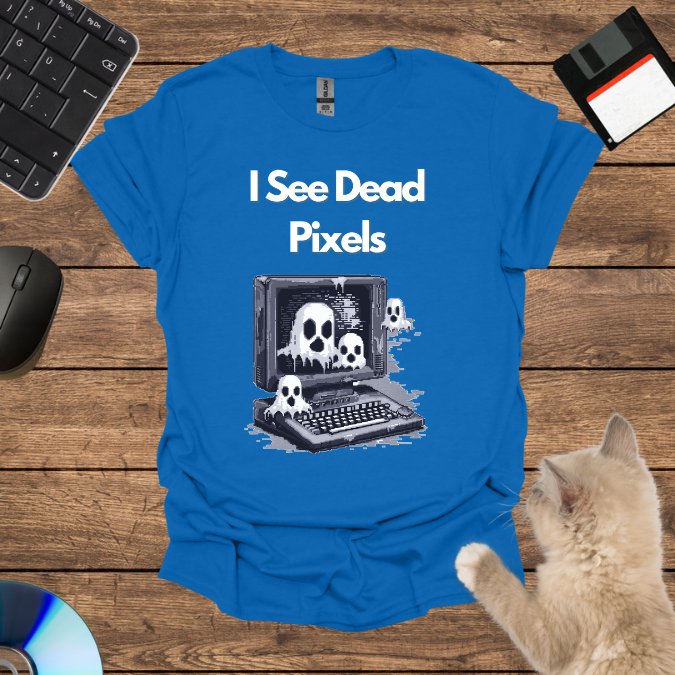 I See Dead Pixels T-Shirt