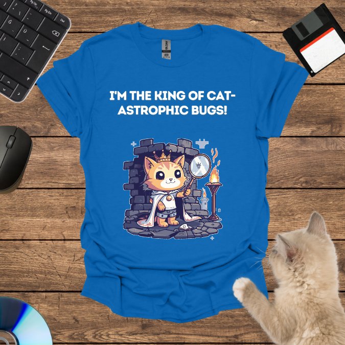 I'm the king of cat-astrophic bugs!