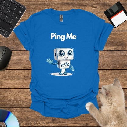 Ping Me T-Shirt