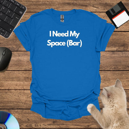 I Need My Space (Bar) T-Shirt