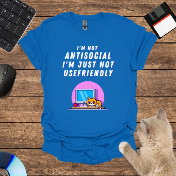 I'm not anti-social; I'm just not user-friendly. T-Shirt