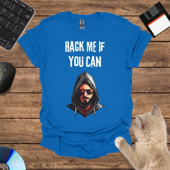 Hack Me If You Can T-Shirt