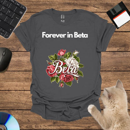 Forever in Beta T-Shirt