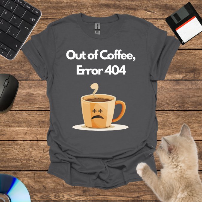 Out of Coffee, Error 404 T-Shirt