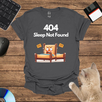 404: Sleep Not Found T-Shirt