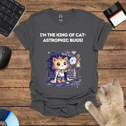 I'm the king of cat-astrophic bugs!