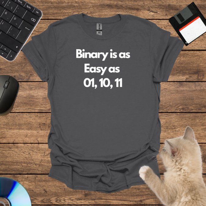 Binary is as Easy as 01, 10, 11 T-Shirt