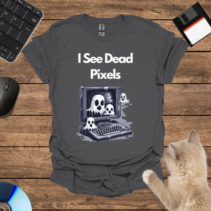 I See Dead Pixels T-Shirt