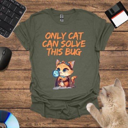 Only Cat Can Solve This Bug T-Shirt