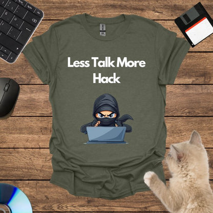 Less Talk More Hack T-Shirt