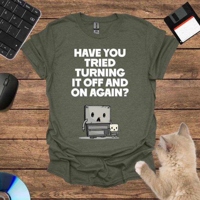 Have You Tried Turning T-Shirt