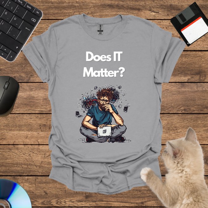 Does IT Matter? T-Shirt