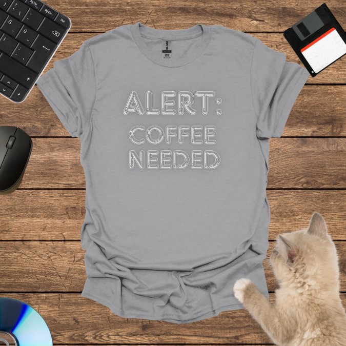 Alert: Coffee Needed T-Shirt