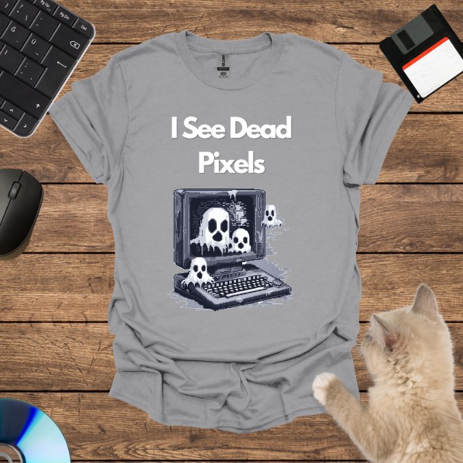 I See Dead Pixels T-Shirt