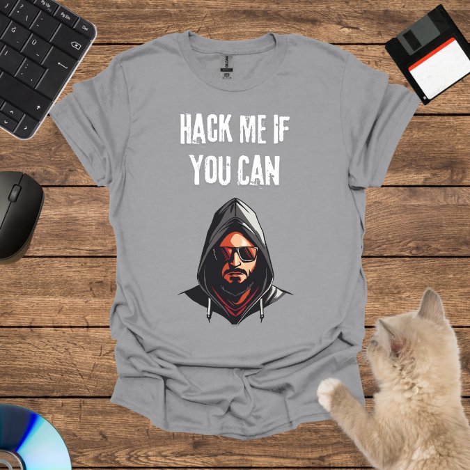 Hack Me If You Can T-Shirt