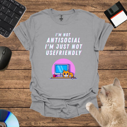 I'm not anti-social; I'm just not user-friendly. T-Shirt