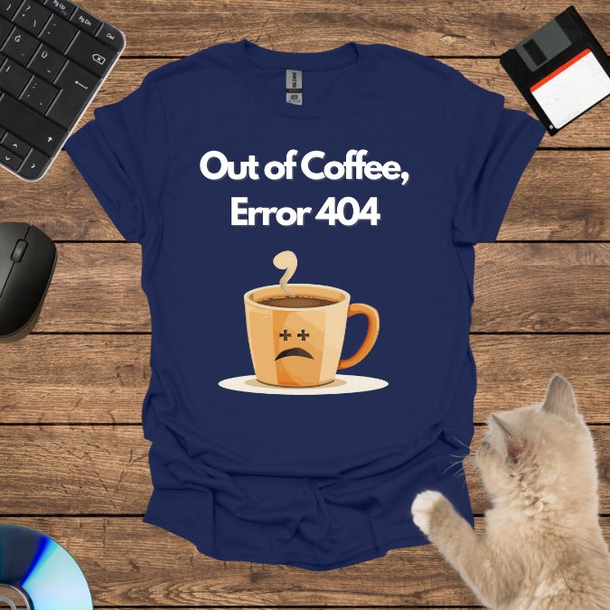 Out of Coffee, Error 404 T-Shirt