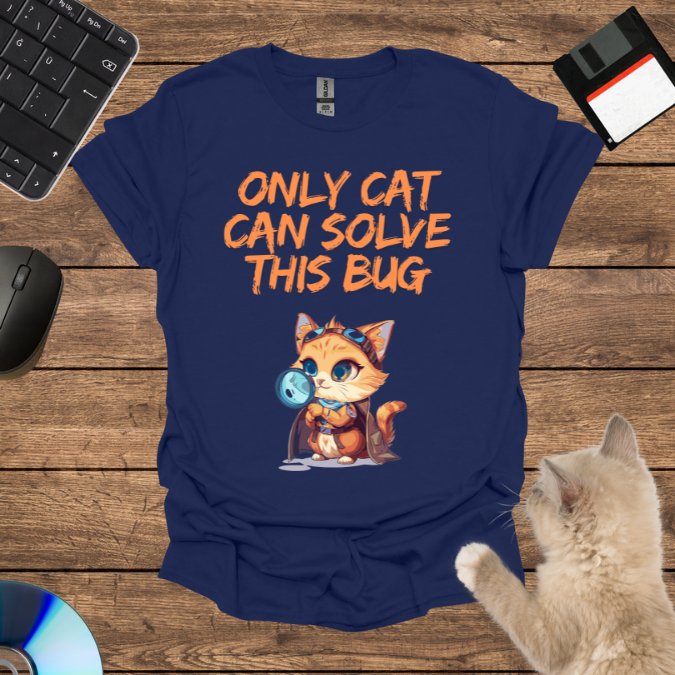 Only Cat Can Solve This Bug T-Shirt