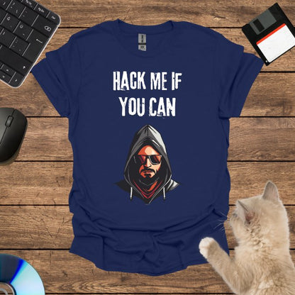 Hack Me If You Can T-Shirt