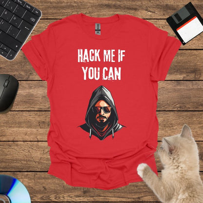 Hack Me If You Can T-Shirt