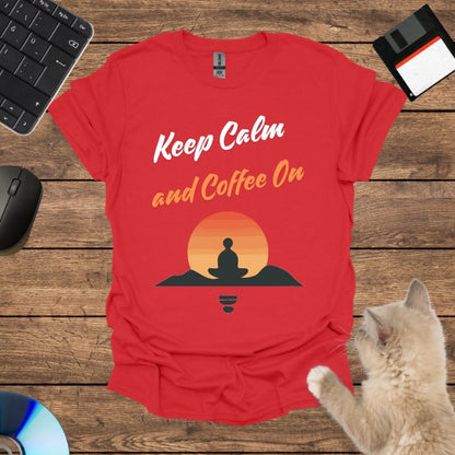 Keep Calm and Coffee On T-Shirt