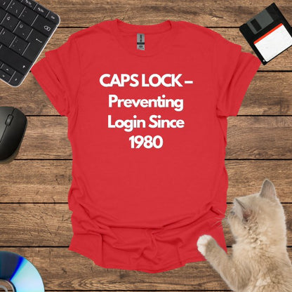 CAPS LOCK – Preventing Login Since 1980 T-Shirt