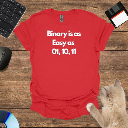 Binary is as Easy as 01, 10, 11 T-Shirt