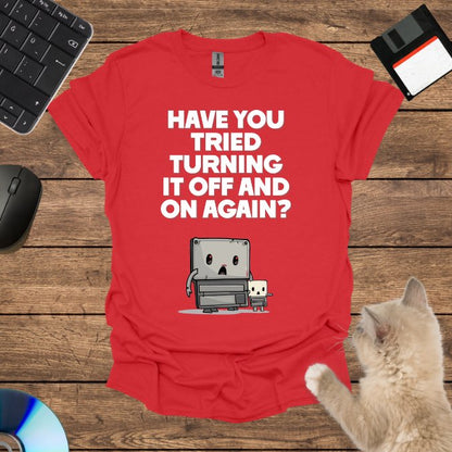 Have You Tried Turning T-Shirt