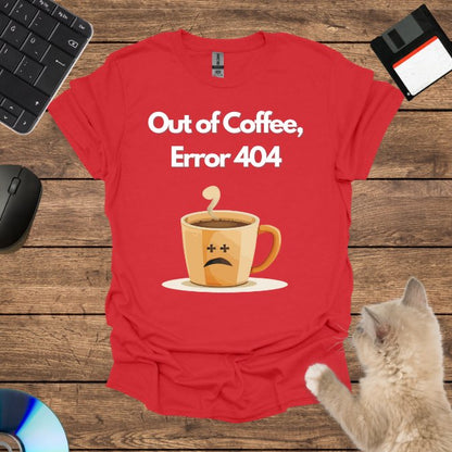 Out of Coffee, Error 404 T-Shirt