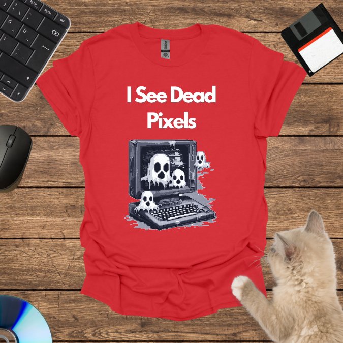 I See Dead Pixels T-Shirt