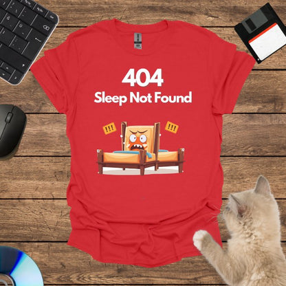 404: Sleep Not Found T-Shirt