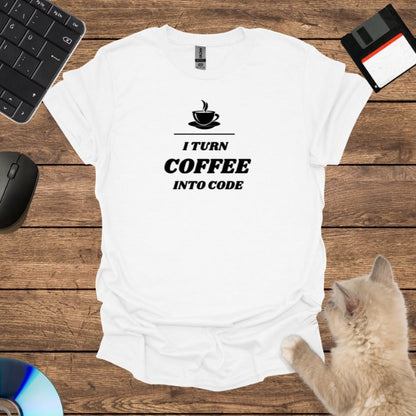 I Turn Coffee Into Code T-Shirt