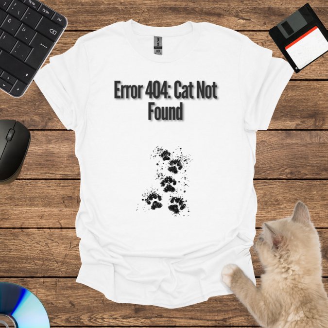 Error 404: Cat Not Found T-Shirt