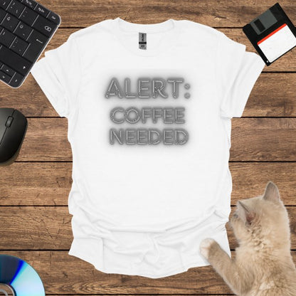 Alert: Coffee Needed T-Shirt