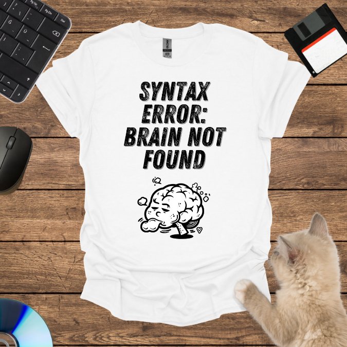 Syntax Error: Brain Not Found T-Shirt