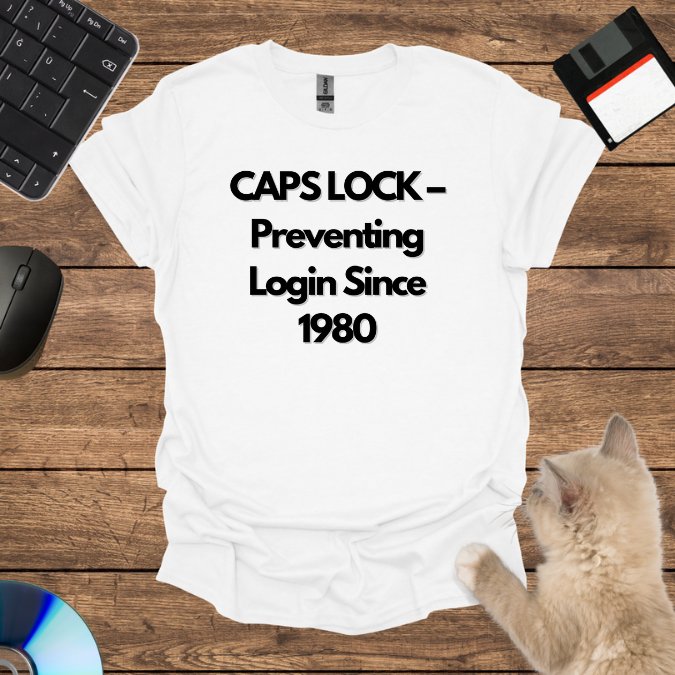 CAPS LOCK – Preventing Login Since 1980 T-Shirt