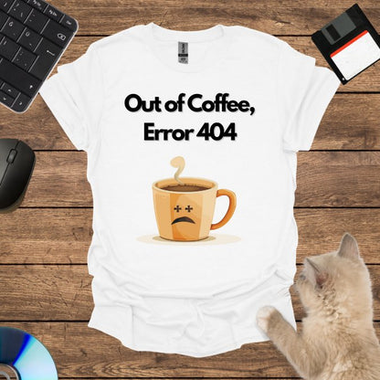 Out of Coffee, Error 404 T-Shirt