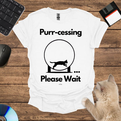 Purr-cessing... Please Wait T-Shirt