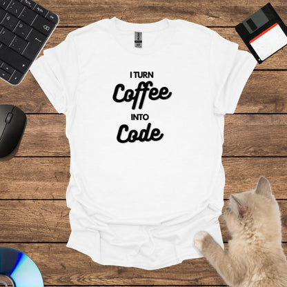 I Turn Coffee Into Code T-Shirt