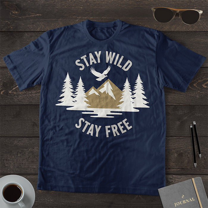 Stay Wild Stay Free